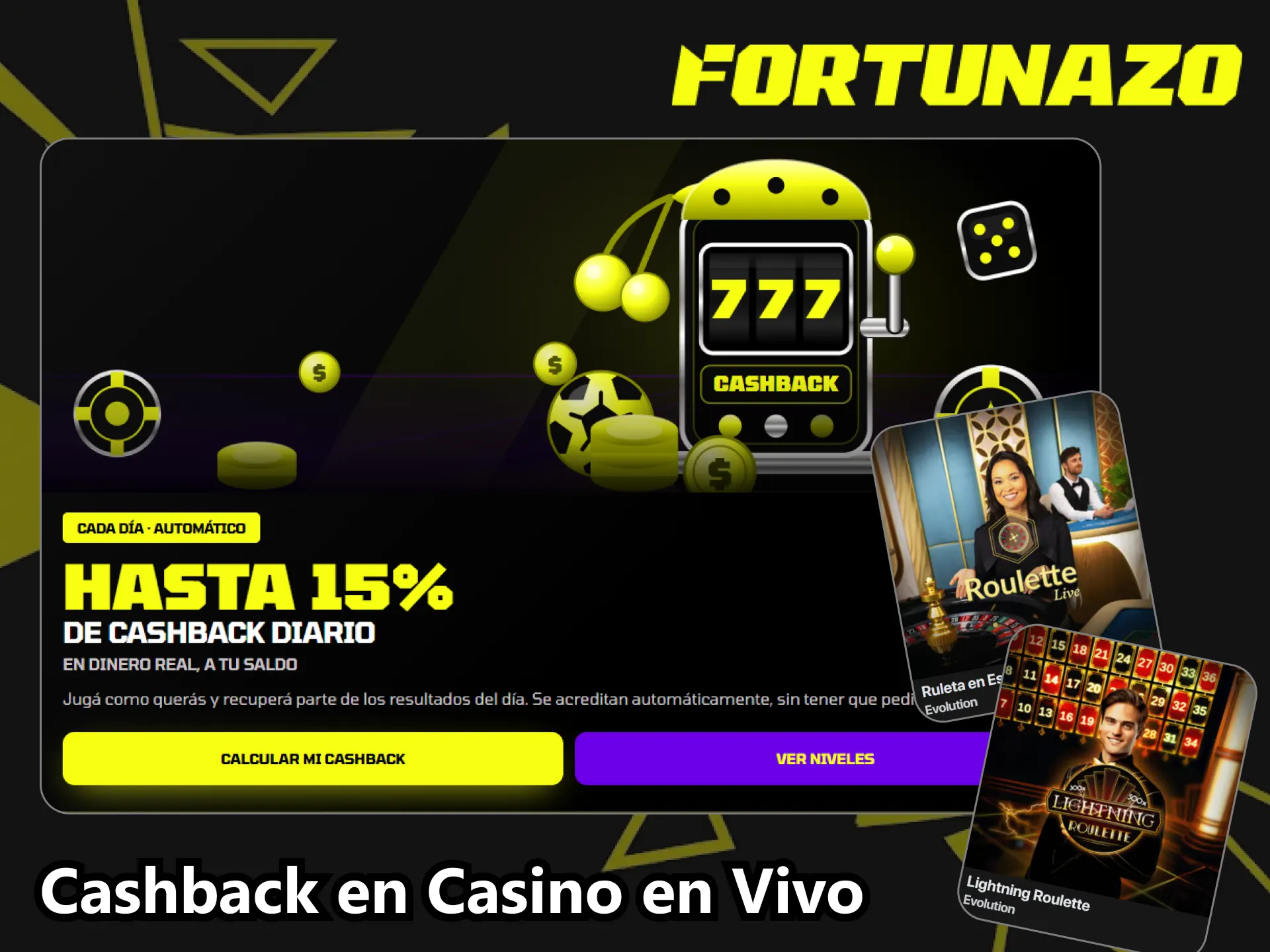 Reclama el cashback que el casino en vivo Fortunazo tiene preparado.
